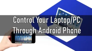 Control Your Laptop Through Android Phone