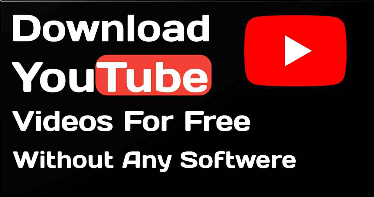 how to download youtube videos without any software free