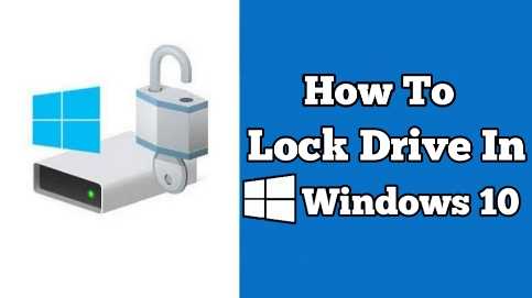 How To Lock Drive in Windows 10