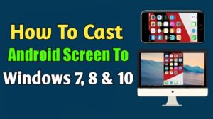 How To Cast Android Screen To Windows 7