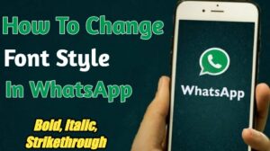 How To Change Font Style In WhatsApp