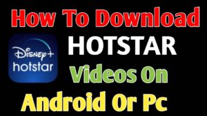 How To Download Videos From Hotstar