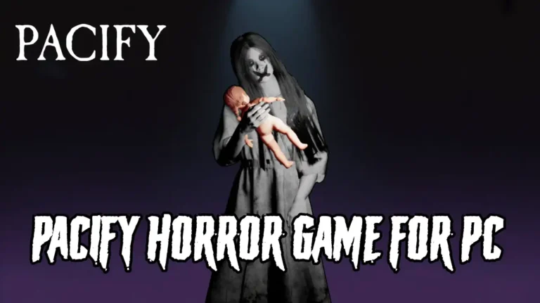 Pacify Horror Game for PC