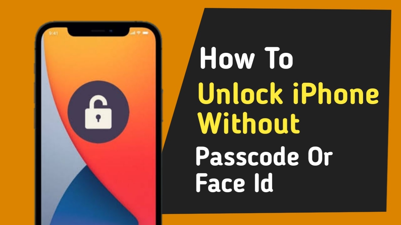 How To Unlock iPhone Without Passcode Or Face id 4 Ways