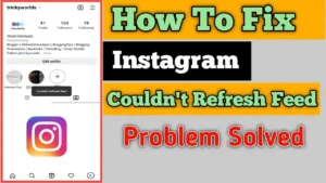 Instagram Couldn't Refresh Feed