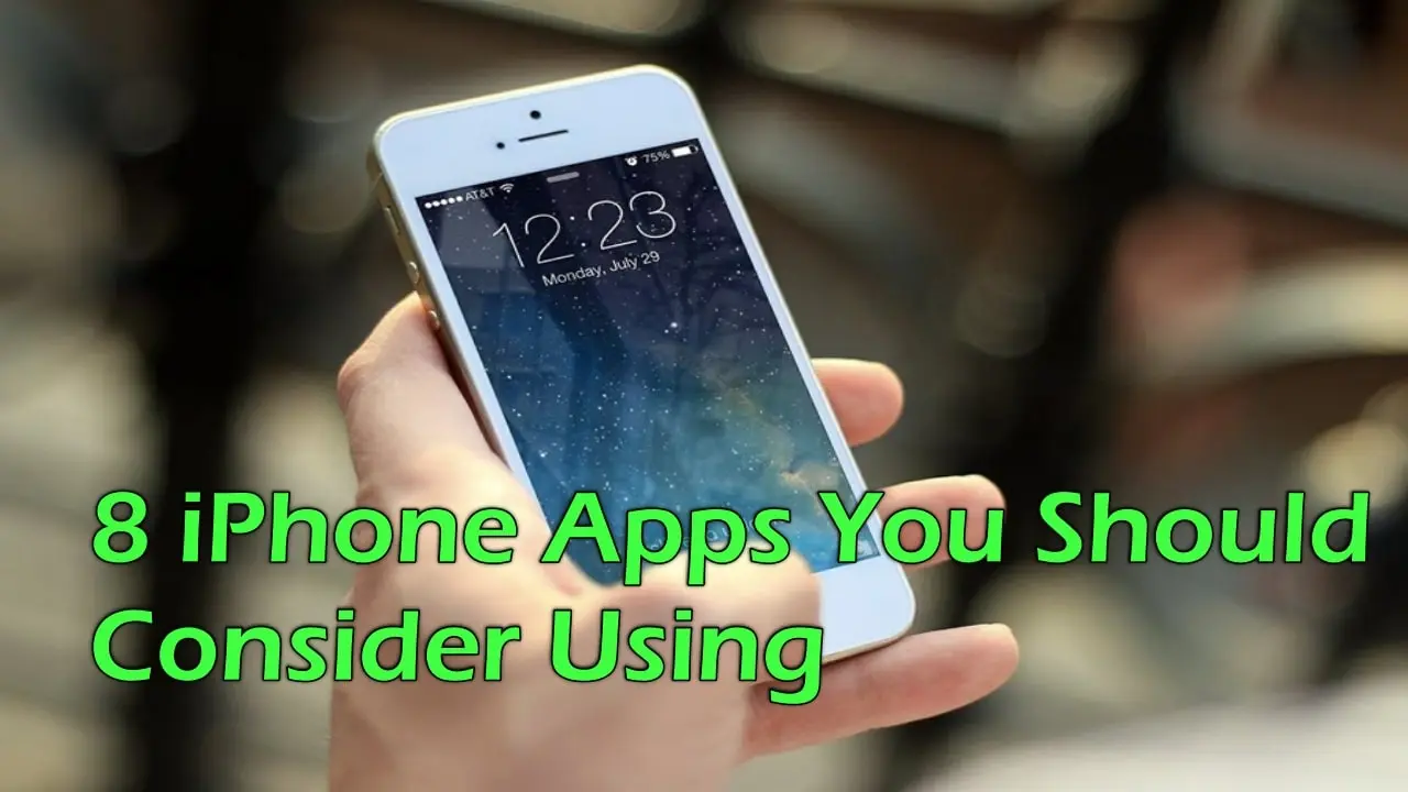 8 iPhone Apps You Should Consider Using