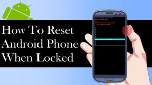 How To Reset Android Phone When Locked