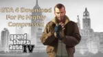 Gta 4 Download For Pc Highly Compressed