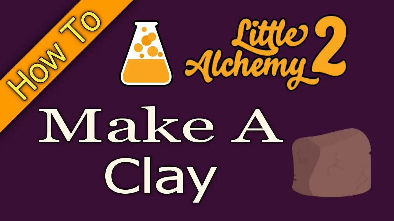 How To Get (& Use) Clay in Little Alchemy 2