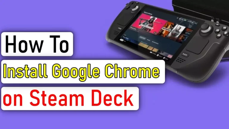 How to Download Chrome on Steam Deck