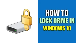 How To Lock Drive in Windows 10