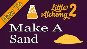 How To Make Sand In Little Alchemy 2
