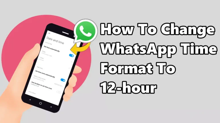 how to change whatsapp time to 12 hour format