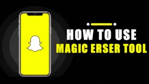 How To Use Snapchat Magic Eraser
