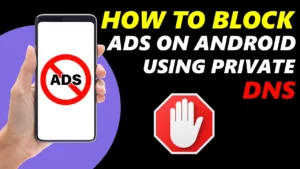 How To Block Ads On Android Using Private DNS