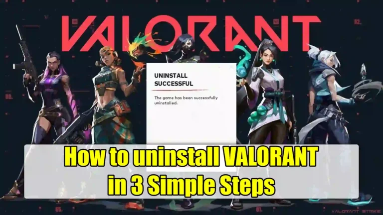 How to uninstall VALORANT