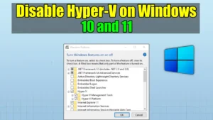 Disable Hyper-V on Windows