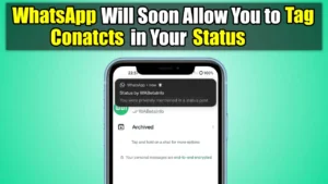 WhatsApp Will Soon Allow You to Tag Contacts in Your Status