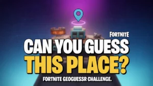 How to Play Fortnite Geoguessr